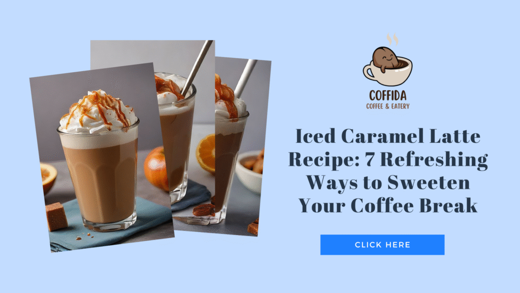 Iced Caramel Latte Recipe: 7 Refreshing Ways to Sweeten Your Coffee Break