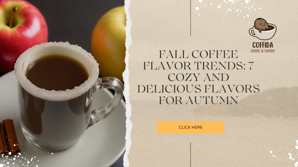 Fall Coffee Flavor Trends: 7 Cozy and Delicious Flavors for Autumn